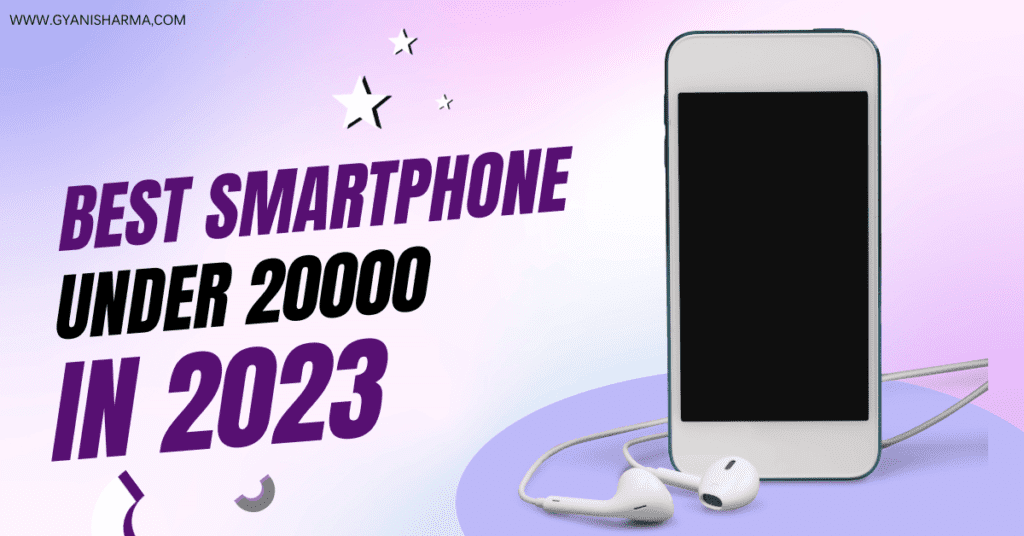 Best Smartphone Under 20000